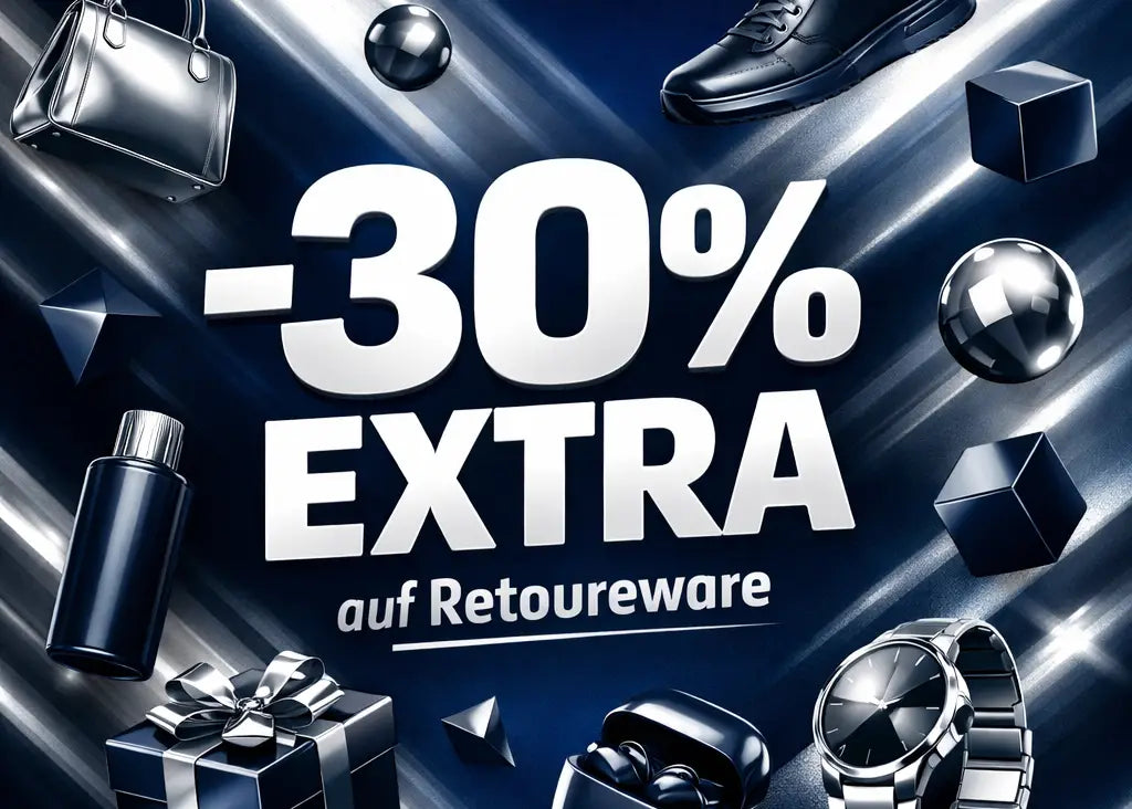 Outlet & Retouren – zusätzlich -30% auf Retourware! Nur kurze Zeit!